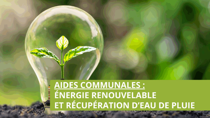 Investir dans l’énergie renouvelable et la récupération d’eau de pluie : les aides communales 2025