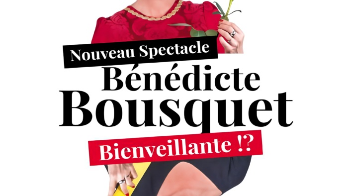 « Bienveillante !? » : Le nouveau spectacle de Bénédicte Bousquet le samedi 10 octobre à 20h